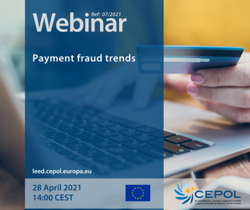 CEPOL (EU agencija za obuku organa za sprovođenje zakona) - vebinar na temu "Trendovi prevara u plaćanju", 28. april 2021. godine u 14.00 časova