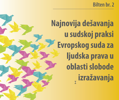 Drugi bilten o najnovijim dešavanjima u praksi Evropskog suda za ljudska prava u oblasti slobode izražavanja